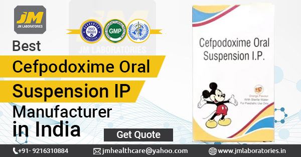The Top Cefpodoxime Oral Suspension IP Manufacturer in India | JM laboratories