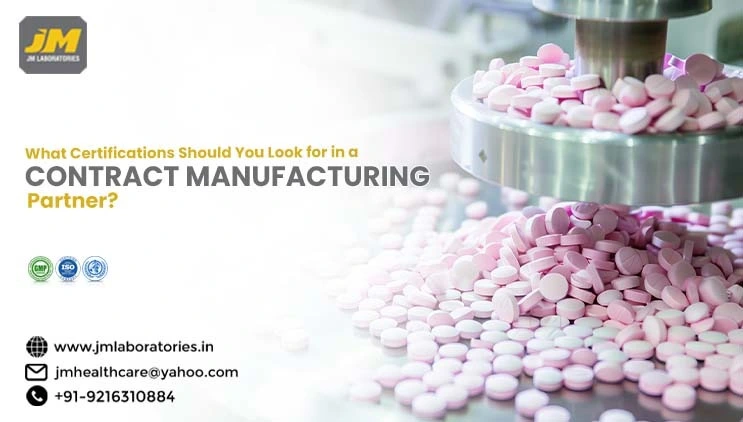 What Certifications Should You Look for in a Contract Manufacturing Partner? | JM laboratories