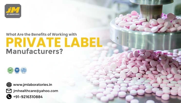 What Are the Benefits of Working with Private Label Manufacturers? | JM laboratories