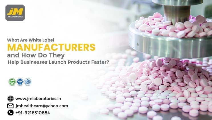 What Are White Label Manufacturers and How Do They Help Businesses Launch Products Faster? | JM laboratories