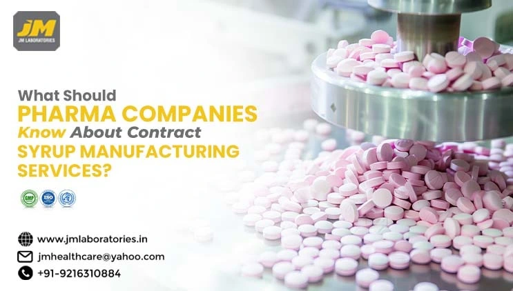 What Should Pharma Companies Know About Contract Syrup Manufacturing Services? | JM laboratories